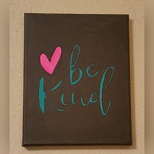 Handpainted "Be Kind" Word Art Saying Acrylic Painting On Canvas Home Decor 8x10